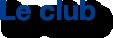 Le club